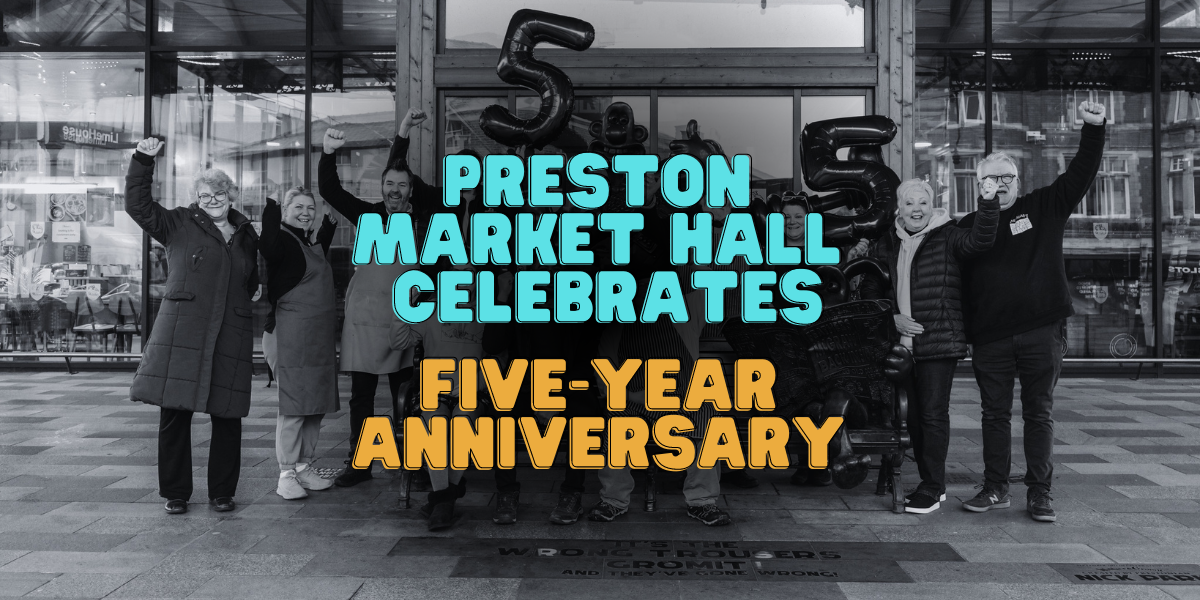 Traders celebrating outside market hall with text Preston Market Hall celebrates 5 year anniversary Traders celebrating outside market hall with text Preston Market Hall celebrates 5 year anniversary